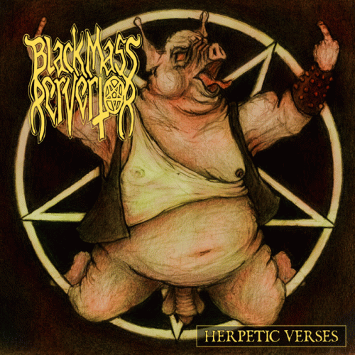 Black Mass Pervertor : Herpetic Verses